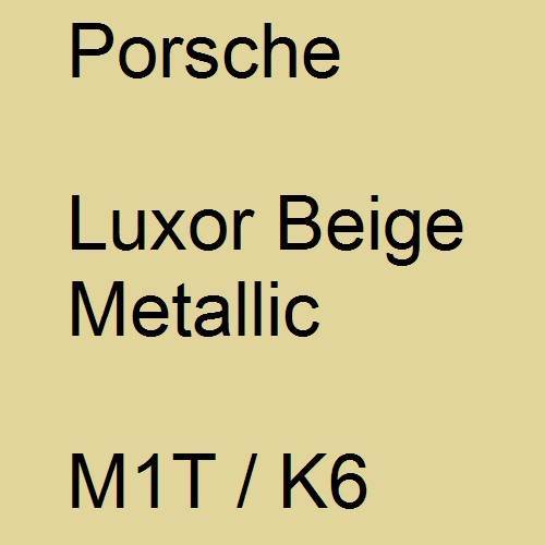 Porsche, Luxor Beige Metallic, M1T / K6.